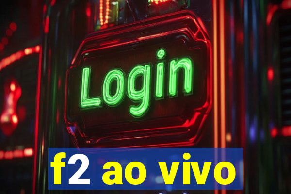 f2 ao vivo